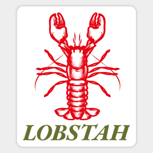 Lobstah - Funny sayings Maine Lobster Magnet